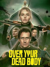 (2026) Over Your Dead Body | مگر از روی جنازه‌ات رد بشم
